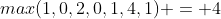 max(1,0,2,0,1,4,1) = 4