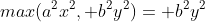 max(a^2x^2, b^2y^2)= b^2y^2