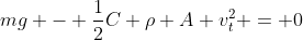 mg - \frac{1}{2}C \rho A v_t^2 = 0