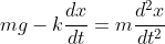 mg-k\frac{dx}{dt}=m\frac{d^2x}{dt^2}