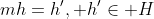 mh=h',\text{ }h'\in H