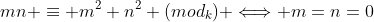 mn \equiv m^2+n^2 (mod_k) \Longleftrightarrow m=n=0