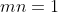 mn=1