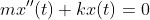 mx''(t)+kx(t)=0