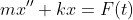 mx''+kx=F(t)