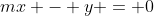 mx - y = 0