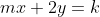 mx+2y=k