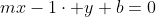 mx-1\cdot y+b=0