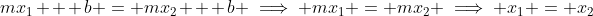 mx_1 + b = mx_2 + b \implies mx_1 = mx_2 \implies x_1 = x_2