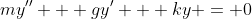 my'' + gy' + ky = 0