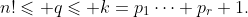 n!\leqslant q\leqslant k=p_1\cdots p_r+1.