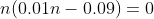 n(0.01n-0.09)=0