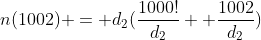 n(1002) = d_2(\frac{1000!}{d_2}+ \frac{1002}{d_2})