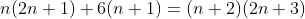 n(2n+1)+6(n+1)=(n+2)(2n+3)