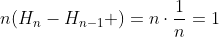 n(H_n-H_{n-1} )=n\cdot\frac{1}{n}=1