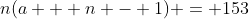 n(a + n - 1) = 153