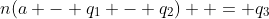 n(a - q_1 - q_2)  = q_3