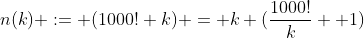 n(k) := (1000!+k) = k (\frac{1000!}{k}+ 1)