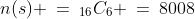n(s) \:=\:_{16}C_6 \:=\:8008