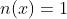 n(x)=1