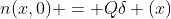 n(x,0) = Q\delta (x)