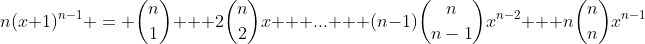 n(x+1)^{n-1} = \binom{n}{1} + 2\binom{n}{2}x + ... + (n-1)\binom{n}{n-1}x^{n-2} + n\binom{n}{n}x^{n-1}