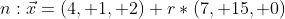 n:\vec{x}=(4, 1, 2)+r*(7, 15, 0)