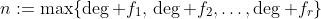 n:=\max\{\deg f_1,\,\deg f_2,\ldots,\deg f_r\}