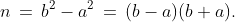 n\,=\,b^2-a^2\,=\,(b-a)(b+a).