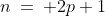 n\:=\: 2p+1
