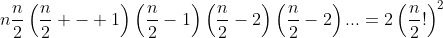 n\frac{n}{2}\left(\frac{n}{2} - 1\right)\left(\frac{n}{2}-1\right)\left(\frac{n}{2}-2\right)\left(\frac{n}{2}-2\right)...=2\left(\frac{n}{2}!\right)^2