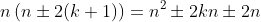 n\left(n\pm2(k+1)\right)=n^2\pm2kn\pm2n