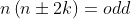 n\left(n\pm2k\right)=odd