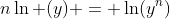 n\ln (y) = \ln(y^n)