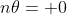 n\theta= 0