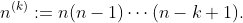 n^{(k)}:=n(n-1)\cdots(n-k+1).