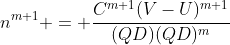 n^{m+1} = \frac{C^{m+1}(V-U)^{m+1}}{(QD)(QD)^m}
