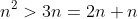 n^2>3n=2n+n
