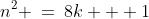 n^2 \:=\:8k + 1