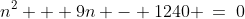 n^2 + 9n - 1240 \:=\:0