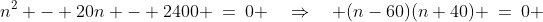 \frac{2}{3}n\!:\;\;n^2 - 20n - 2400 \:=\:0 \quad\Rightarrow\quad (n-60)(n+40) \:=\:0 