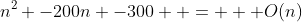 n^2 -200n -300  =   O(n)