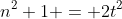 n^2+1 = 2t^2