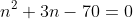 n^2+3n-70=0~.