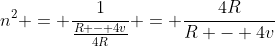 n^2 = \frac{1}{\frac{R - 4v}{4R}} = \frac{4R}{R - 4v}