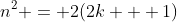 n^2 = 2(2k + 1)