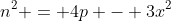 n^2 = 4p - 3x^2