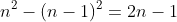 n^2-(n-1)^2=2n-1