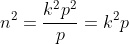n^2=\frac{k^2p^2}{p}=k^2p