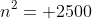 n^2= 2500